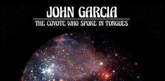 John Garcia - The Coyote Who Spoke In Tongues